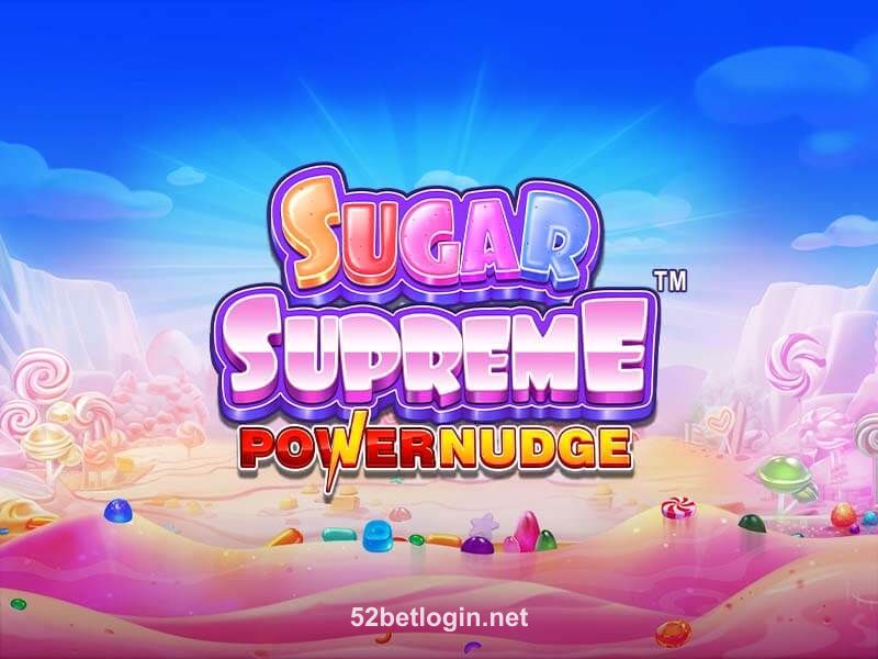 52bet Sugar Supreme Powernudge™ slot game
